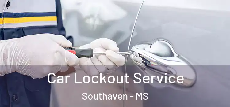 Car Lockout Service Southaven - MS