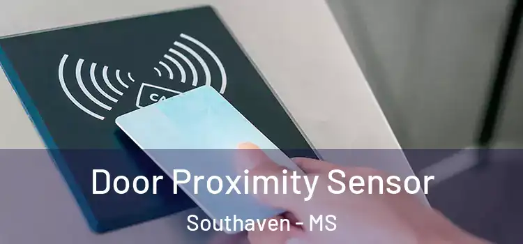 Door Proximity Sensor Southaven - MS