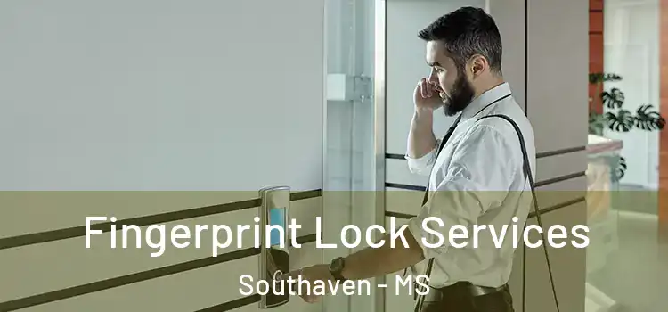 Fingerprint Lock Services Southaven - MS
