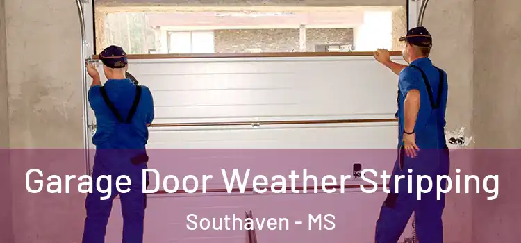  Garage Door Weather Stripping Southaven - MS