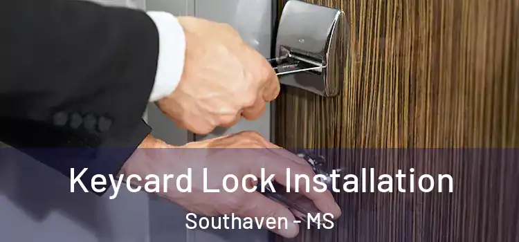 Keycard Lock Installation Southaven - MS