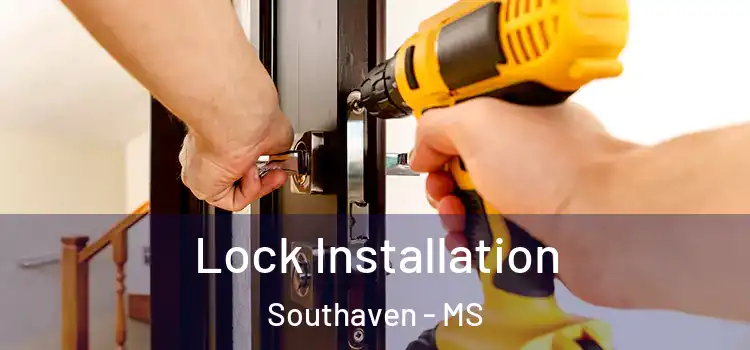 Lock Installation Southaven - MS