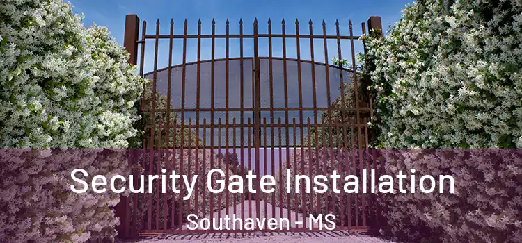 Security Gate Installation Southaven - MS