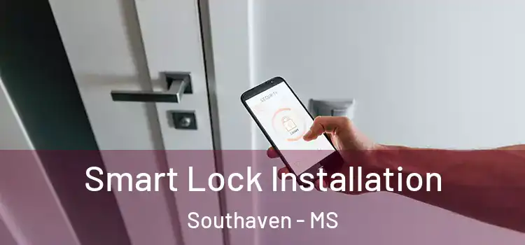 Smart Lock Installation Southaven - MS